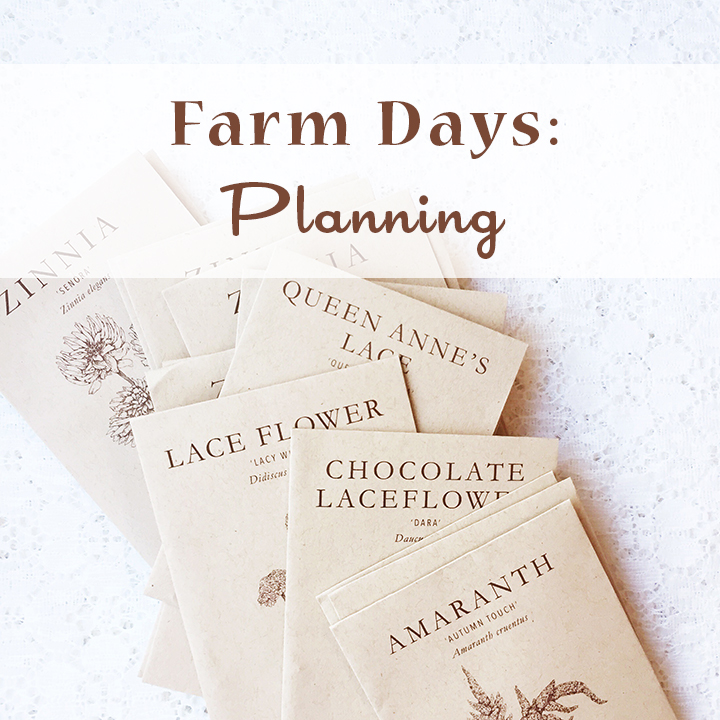 Farm Days: Planning - Small Farm Life in Alberta - Organic Flower Farm